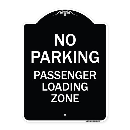Signmission No Parking Passenger Loading Zone Heavy-Gauge Aluminum Architectural Sign, 24" x 18", BW-1824-23679 A-DES-BW-1824-23679